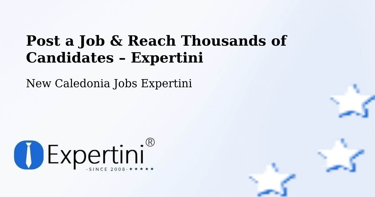 Post a Job in La Conception – Hire the Right Talent - La Conception, New Caledonia Jobs Expertini