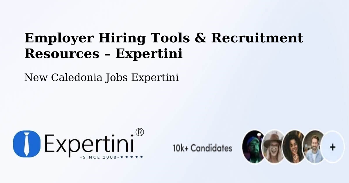 Employer Hiring Tools & Recruitment Resources – La Conception - La Conception, New Caledonia Jobs Expertini