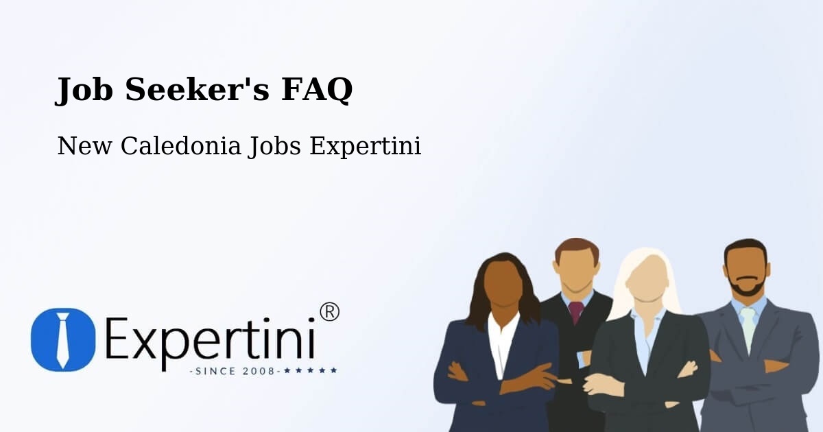 Job Seeker FAQ – La Conception - New Caledonia Jobs Expertini