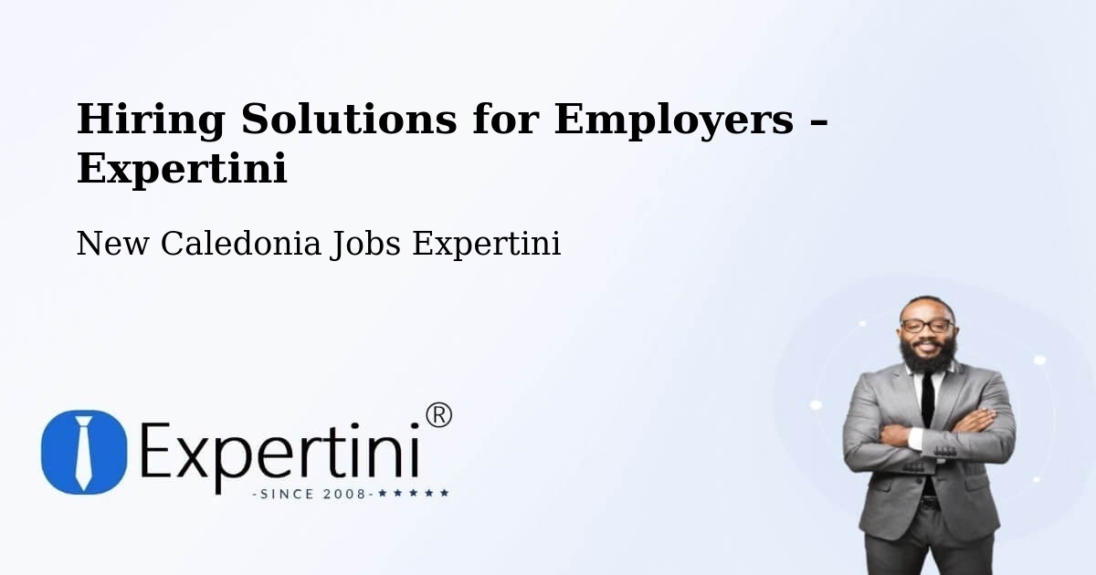 Hiring Solutions for Employers in La Conception - La Conception, New Caledonia Jobs Expertini