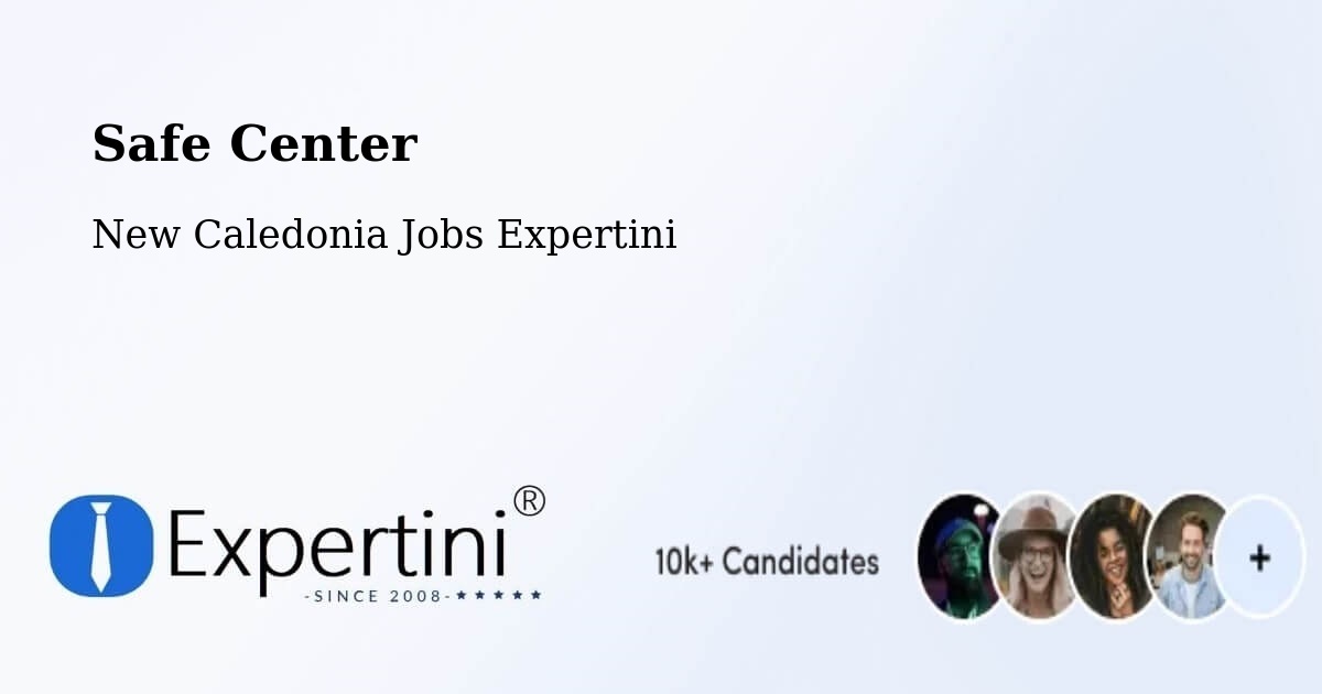 Safety Center – La Conception - New Caledonia Jobs Expertini