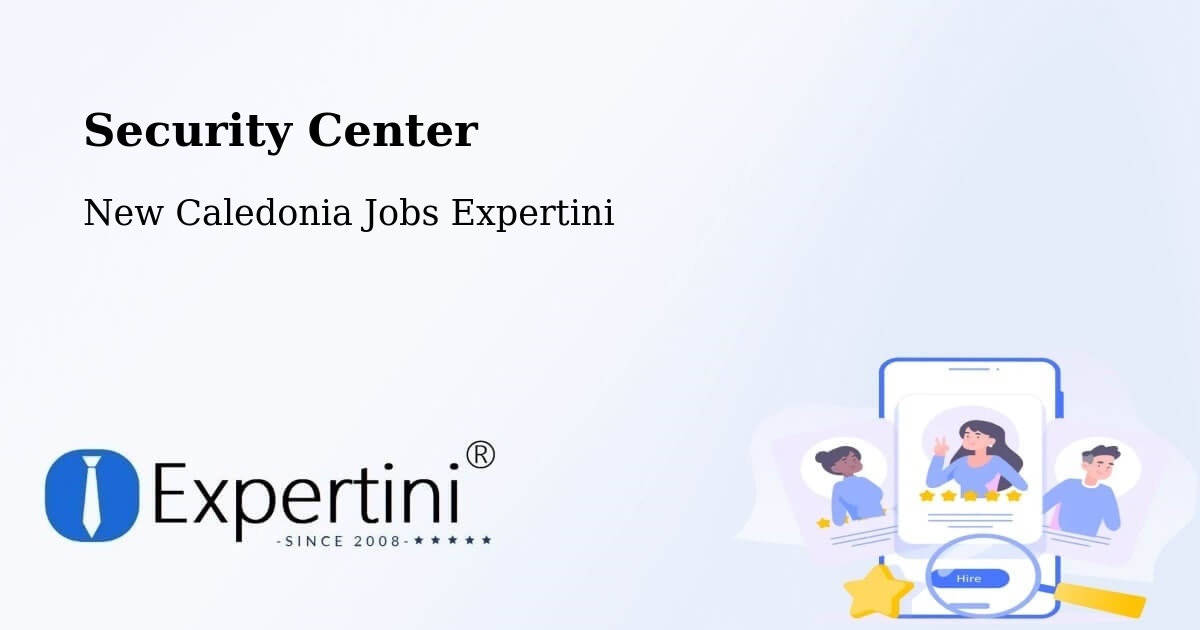 Security & Compliance – La Conception - New Caledonia Jobs Expertini